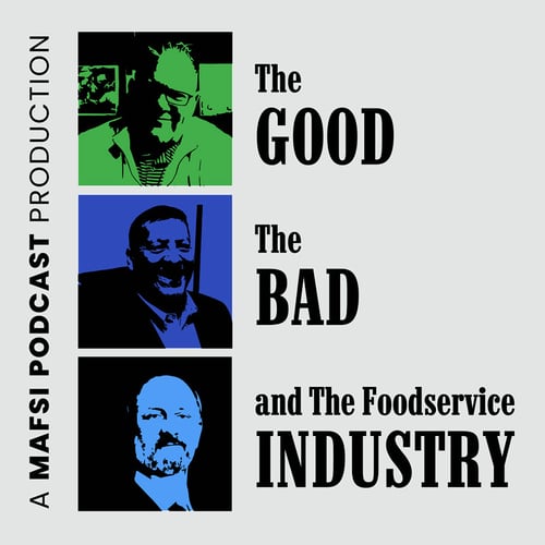 MAFSI’s “The Good, The Bad, and The Foodservice Industry” Podcast Debuts